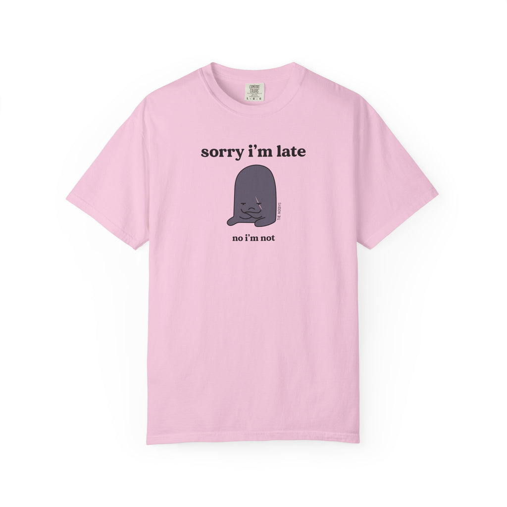 sorry i'm late t-shirt